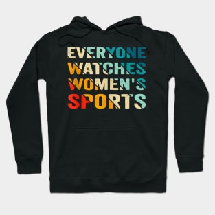 Everyone Watches Women's Sports Hoodie